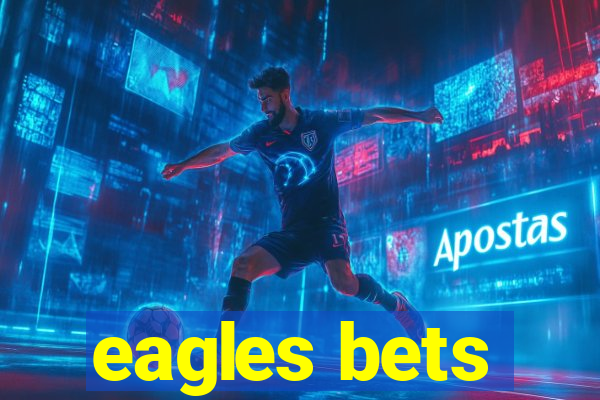 eagles bets